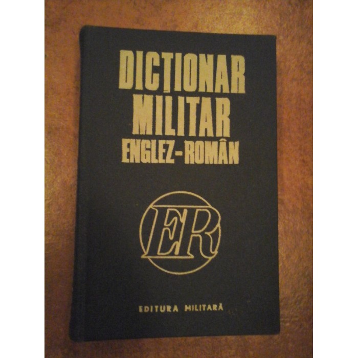 DICTIONAR MILITAR ENGLEZ-ROMAN - COLONEL LEONID COJOCARU